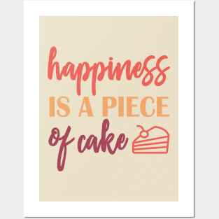 happiness is a piece of cake Posters and Art